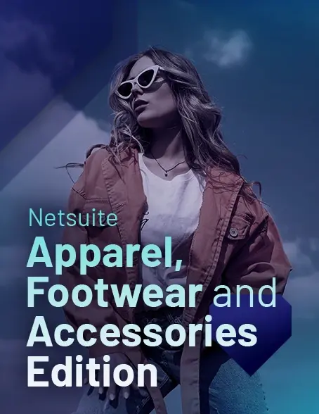 NetSuite - Apparel, Footwear and Accessories Edition